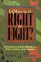 When is It Right to Fight?