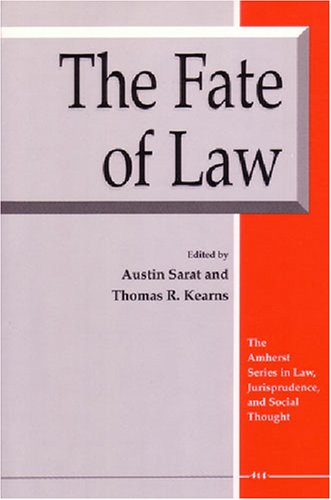 The Fate of Law (The Amherst Series in Law, Jurisprudence, and Social Thought)