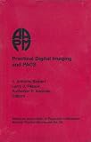 Practical Digital Imaging & Pacs: 1999 Aapm Summer School Proceedings (Medical Physics Monograph)