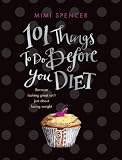 101 Things to Do Before You Diet