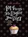101 Things to Do Before You Diet
