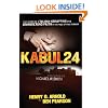 Kabul 24: The Story of a Taliban Kidnapping and Unwavering Faith in the Face of True Terror