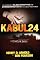 Kabul 24: The Story of a Taliban Kidnapping and Unwavering Faith in the Face of True Terror