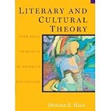 Literary and Cultural Theory: From Basic Principles to Advanced Applications 1st (first) edition Text Only