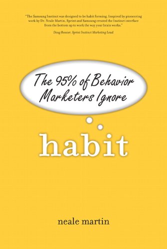 Habit: The 95% of Behavior Marketers Ignore