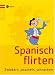 Spanisch Flirten: Zwinkern, zwackeln, schnackeln