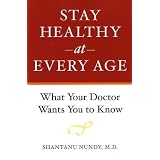 Stay Healthy at Every Age: What Your Doctor Wants You to Know