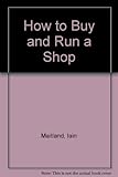 How to - buy & run a shop