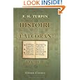 Histoire de l'Alcoran: Où l'on découvre le systême politique and religieux du faux-prophète, and les fources où il a... by François Henri Turpin
