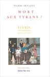 Mort aux tyrans! Tintin, les enfants,...