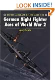 German Night Fighter Aces of World War 2 (Osprey Aircraft of the Aces 20)