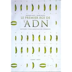 Le premier �ge de l'ADN : Histoire d'une mol�cule de l'h�r�dit�