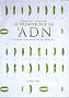Le premier �ge de l'ADN : Histoire d'une mol�cule de l'h�r�dit�