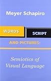 Words, Script, and Pictures: Semiotics of Visual Language