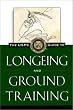 The USPC Guide to Longeing and Ground Training (Howell Equestrian Library)