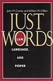 Just Words: Law, Language, and Power (Chicago Series in Law and Society)