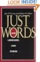 Just Words: Law, Language, and Power (Chicago Series in Law and Society)
