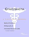 Gynecomastia - A Medical Dictionary, Bibliography, and Annotated Research Guide to Internet References
