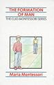 The Formation of Man (The Clio Montessori series)