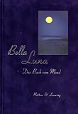 Bella Luna. Das Buch vom Mond - Michaela Schwarz