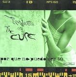 Tributo a the Cure: Porque No Puedo Ser Tu