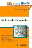 Medizinische Fachsprache. Lehrbuch f�r Medizinstudium und Gesundheitsberufe