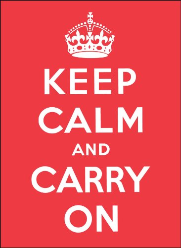 keep calm and carry on
