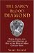 Search : The Sancy Blood Diamond: Power, Greed, and the Cursed History of One of the World's Most Coveted Gems