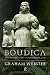 Boudica: The British Revolt Against Rome AD 60 (The Roman conquest of Britain)