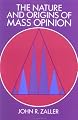 The Nature and Origins of Mass Opinion (Cambridge Studies in Public Opinion and Political Psychology)