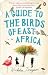 Nicholas Drayson: A Guide to the Birds of East Africa