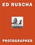 ED RUSCHA: PHOTOGRAPHER