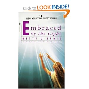 Embraced by the Light  - Betty J. Eadie
