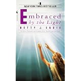 Embraced by the Light ~ Betty J. Eadie