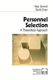 Personnel Selection: A Theoretical Approach (Foundations for Organizational Science)