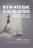 Strategic Navigation: A Systems Approach to Business Strategy