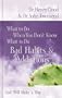 What to Do When You Don't Know What to Do: Bad Habits & Addictions