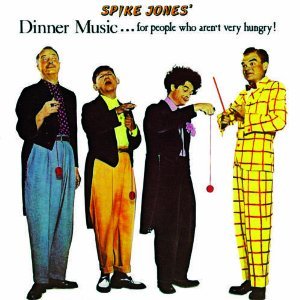 Spike Jones - Dinner Music - Zortam Music