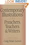 Contemporary Illustrations for Preachers, Teachers, and Writers