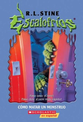 Escalofrios: Como matar a un monstruo: How To Kill A Monster (escalofrios: Como Matar A Un Monstruo) (Goosebumps) (Spanish Edition) under Spanish in The Books Store