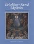 Beholding the Sacred Mysteries: Programs of the Byzantine Sanctuary (Monograph on the Fine Arts)