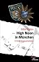 High Noon in M�nchen: und andere Kurzkrimis: Kriminalgeschichten