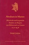Abraham in Mamre Abraham in Mamre: Historische Und Exegetische Studien Zur Region Von Hebron Unhistorische Und Exegetische Studien Zur Region Von Hebr