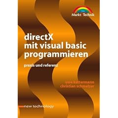 DirectX mit Visual Basic programmieren - new technology Praxis und Referenz