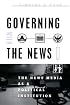 Governing With the News, Second Edition: The News Media as a Political Institution (Studies in Communication, Media, and Public Opinion)
