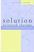 Solution-oriented Therapy for Chronic and Severe Mental Illness