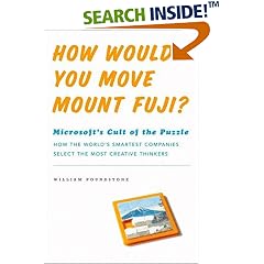 How Would You Move Mount Fuji? Microsoft's Cult of the Puzzle - How the World's Smartest Company Selects the Most Creative Thinkers