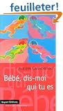 B�b�, dis-moi qui tu es