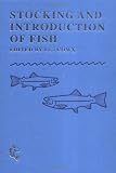 Stocking and Introductions of Fish: In Freshwater and Marine Ecosystems ("Fishing News" Books)