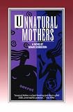 Unnatural Mothers